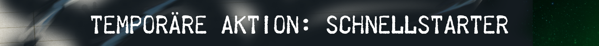 Temporäre Aktion: Schnellstarter